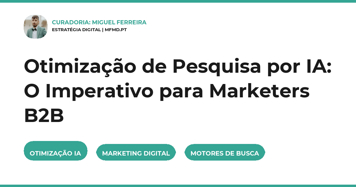 Otimização de Pesquisa por IA: O Imperativo para Marketers B2B