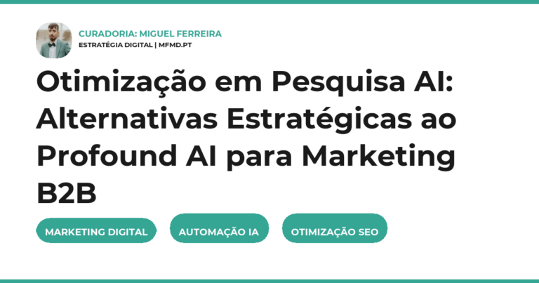 Otimização em Pesquisa AI: Alternativas Estratégicas ao Profound AI para Marketing B2B