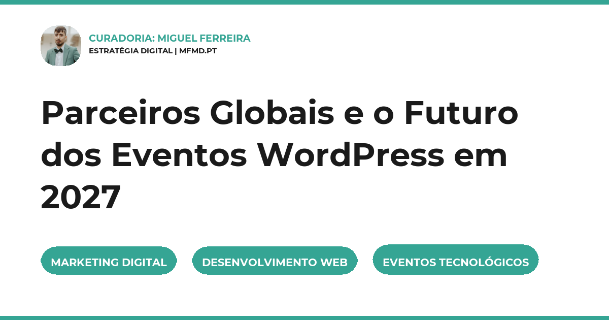 Parceiros Globais e o Futuro dos Eventos WordPress em 2027