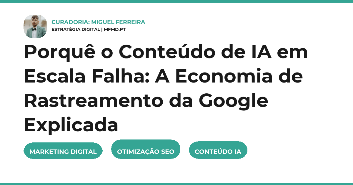 Conteúdo IA, Google Crawl, SEO, Otimização de Conteúdo, Indexação Google, Marketing Digital
