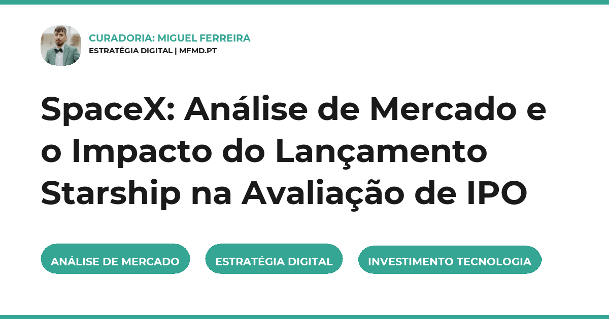 SpaceX: Análise de Mercado e o Impacto do Lançamento Starship na Avaliação de IPO