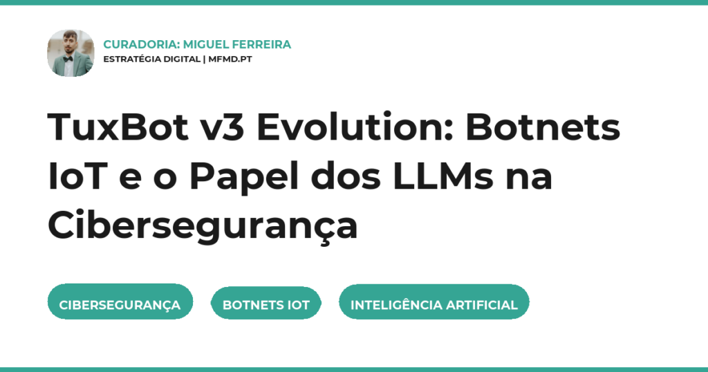 TuxBot v3 Evolution: Botnets IoT e o Papel dos LLMs na Cibersegurança