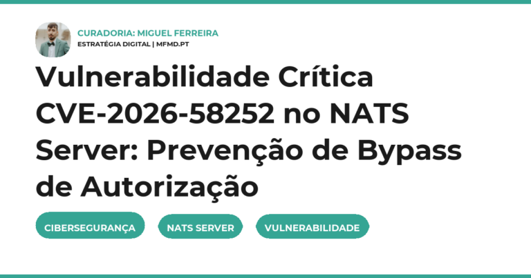 Vulnerabilidade Crítica CVE-2026-58252 no NATS Server: Prevenção de Bypass de Autorização