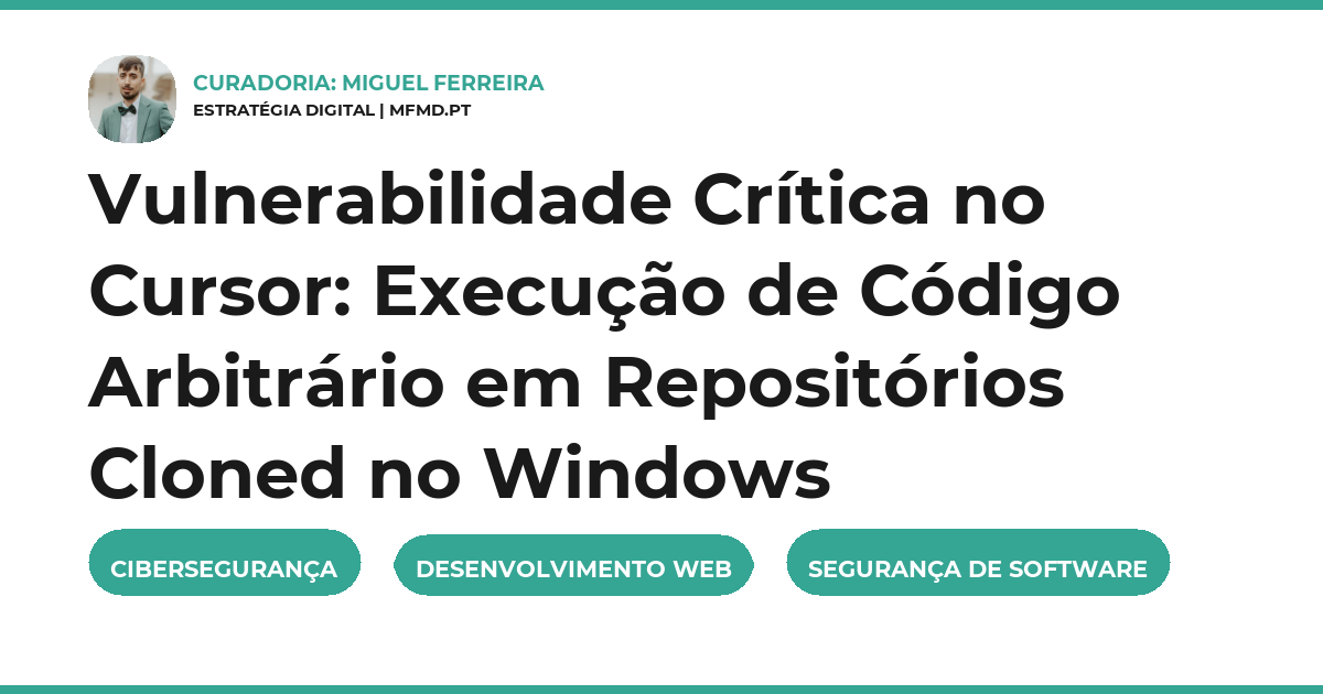 Vulnerabilidade Crítica no Cursor: Execução de Código Arbitrário em Repositórios Cloned no Windows