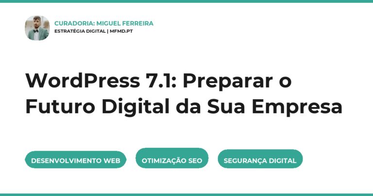 WordPress 7.1: Preparar o Futuro Digital da Sua Empresa