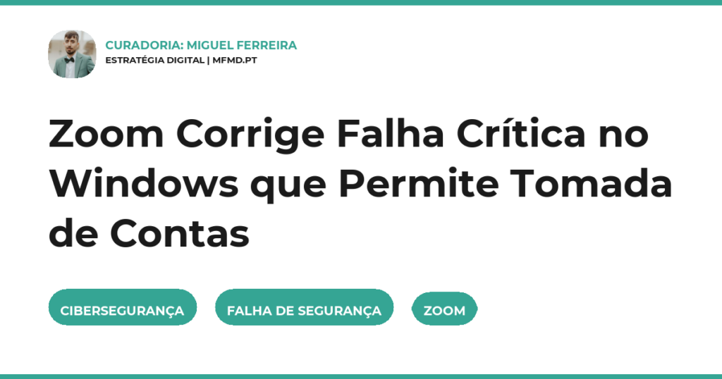 Zoom Corrige Falha Crítica no Windows que Permite Tomada de Contas
