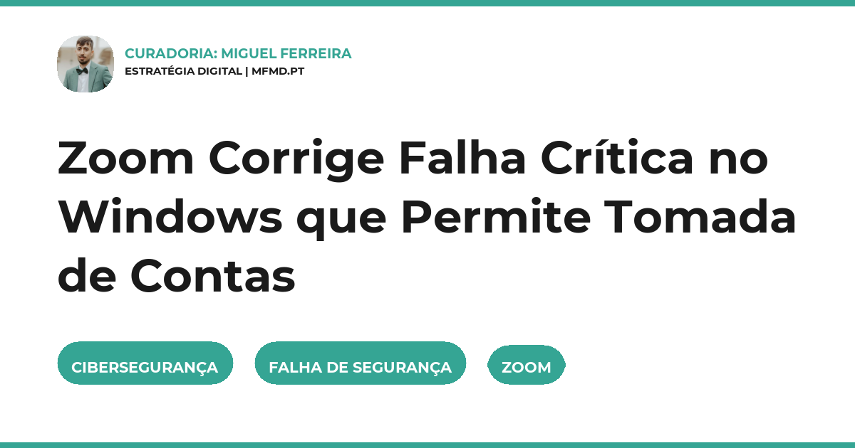 Zoom Corrige Falha Crítica no Windows que Permite Tomada de Contas